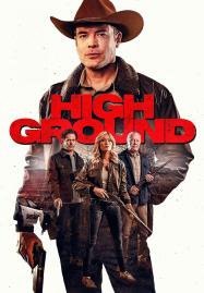 High Ground (2025) ไฮกราวด์ ศึกเลือดชายแดน