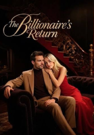 The Billionaire’s Return (2026) มหาเศรษฐีลับ ทวงคืนทุกสิ่ง